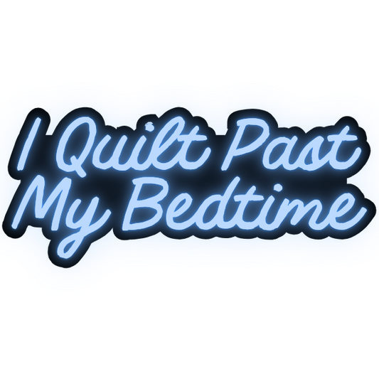 I Quilt Past My Bedtime Vinyl Sticker